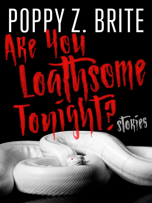 Title details for Are You Loathsome Tonight? by Poppy Z. Brite - Available